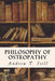 Philosophy of Osteopathy by Andrew T. Still