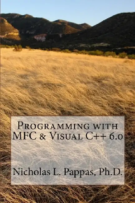 Programming with MFC & Visual C++ 6.0 by Nicholas L. Pappas