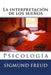 La interpretacion de los suenos: Psicologia by Lopez Ballesteros, Luis