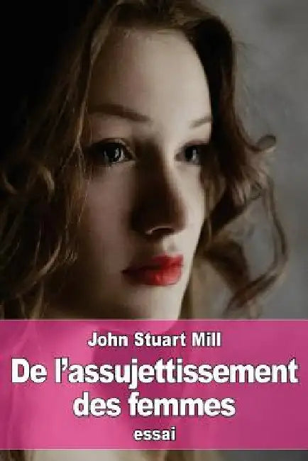 De l'assujettissement des femmes by Cazelles, Émile