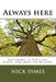 Always Here: Anything is possible. First, you have to believe. by Nick Symes