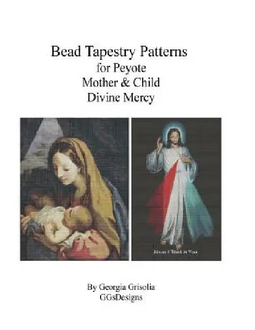 Bead Tapestry Patterns for Peyote Mother & Child and Divine Mercy by Georgia Grisolia