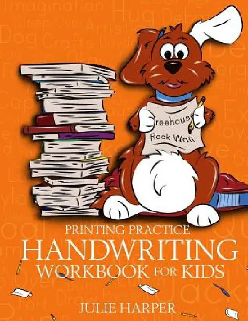 Printing Practice Handwriting Workbook for Kids by Julie Harper