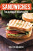 Sandwiches: The Ultimate Recipe Book by Celeste Jarabese