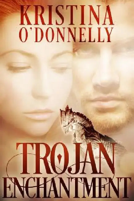 Trojan Enchantment by Kristina O'Donnelly