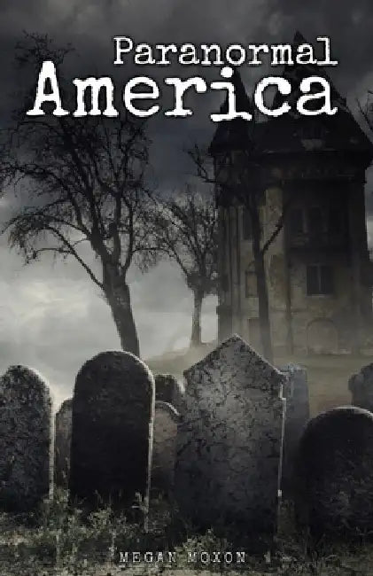 Paranormal America by Megan Moxon