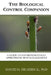 The Biological Control Companion: A Guide to Environmentally Appropriate Pest Management by David Headrick