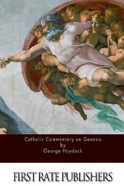 Catholic Commentary on Genesis by George Haydock