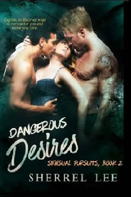 Dangerous Desires, Book 2: Steamy Romantic Suspense by Sherrel Lee