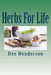 Herbs For Life: A Guide to Practical Herbology by Dee Henderson