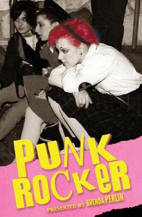 Punk Rocker: Punk stories of Billy Idol, Sid Vicious, Iggy Pop from New York City, Los Angeles, Minnesota, United Kingdom and Austria. by Mark Barry