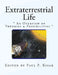 Extraterrestrial Life: " An Overview of Theories & Possibilities " by Paul F. Kisak