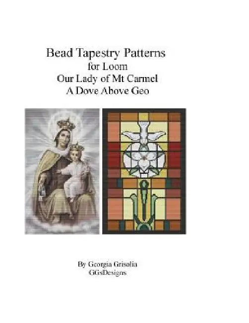 Bead Tapestry Patterns for Loom Our Lady of Mt. Carmel and A Dove Above Geo by Georgia Grisolia