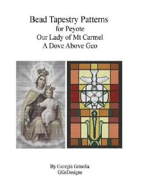 Bead Tapestry Patterns for Peyote Our Lady of Mt. Carmel, A Dove Above Geo by Georgia Grisolia