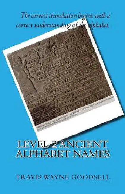 Level 2 Ancient Alphabet Names by Travis Wayne Goodsell