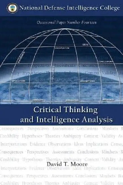 Critical Thinking and Intelligence Analysis by David T. Moore