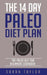 Paleo: The 14 Day Paleo Diet Plan - Delicious Paleo Diet Recipes for Weight Loss by Sarah Taylor