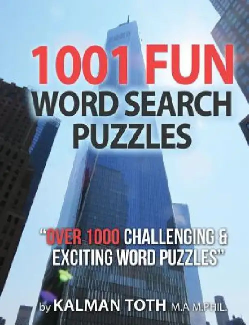 1001 Fun Word Search Puzzles by Kalman Toth M. a. M. Phil