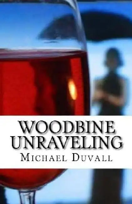 Woodbine Unraveling by Michael Duvall