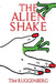 The Alien Shake by Tim Ruggenberg