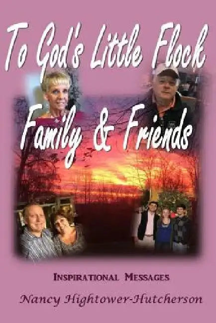To God's Little Flock Family & Friends: Inspirational Messages by Theresa Jean Nichols
