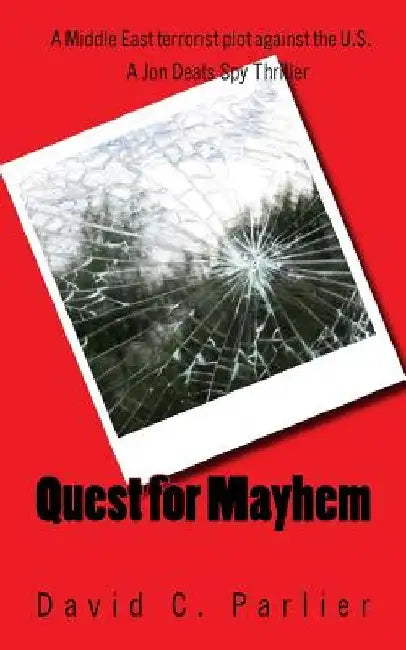 Quest for Mayhem: A Jon Deats Spy Thriller by David C. Parlier