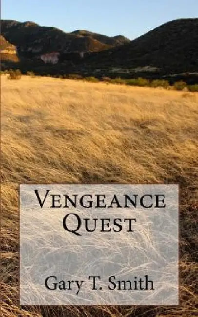Vengeance Quest by Gary T. Smith