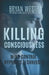 Killing Consciousness: Mind Control Hypnosis Techniques by Bryan Westra