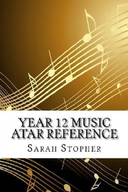 Year 12 Music ATAR Reference by Sarah Stopher