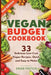 Vegan Budget Cookbook 33 Delicious Low-Cost Vegan Recipes Quick and Easy to Make by Green Protein