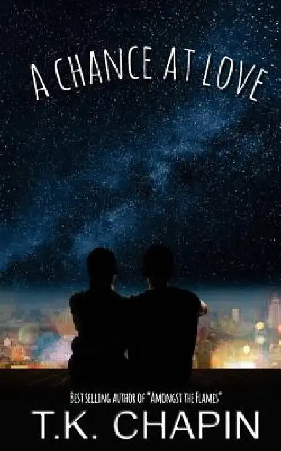 A Chance at Love: A Christian Romance Novel by T. K. Chapin