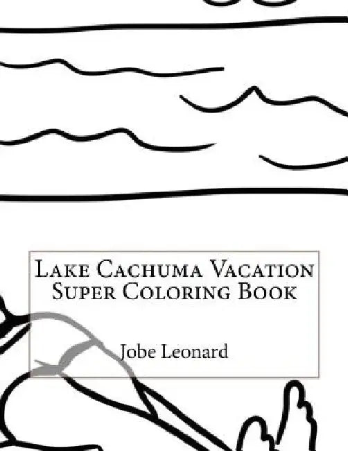 Lake Cachuma Vacation Super Coloring Book by Jobe Leonard