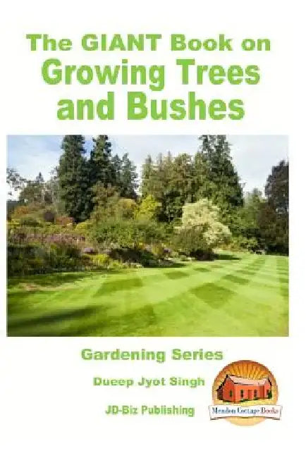 The GIANT Book on Growing Trees and Bushes by John Davidson