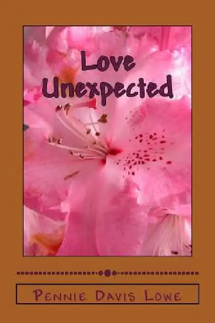 Love Unexpected by Pennie Davis Lowe