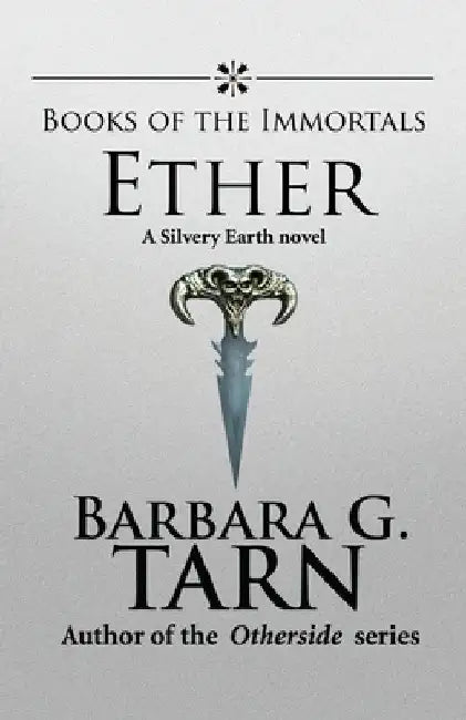 Books of the Immortals - Ether by Barbara G. Tarn