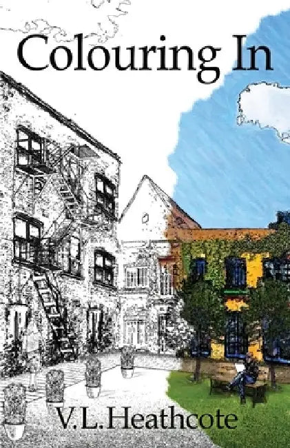 Colouring In by V. L. Heathcote