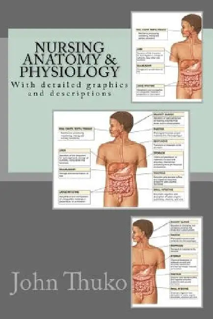 Nursing Anatomy & Physiology by John Thuko