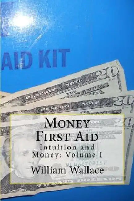 Money First Aid by William Wallace