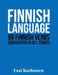 Finnish Language: 88 Finnish Verbs Conjugated in All Tenses by Essi Korhonen