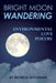 Bright Moon Wandering: Environmental Love Poetry by Monica Glickman