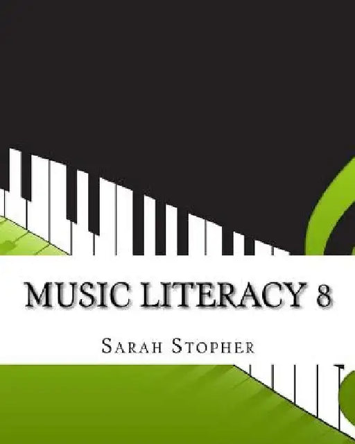 Music Literacy 8 by Sarah Stopher