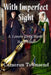 With Imperfect Sight by Cameron Townsend