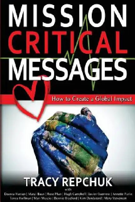 Mission Critical Messages: How to Create a Global Impact by Kim Dandurand