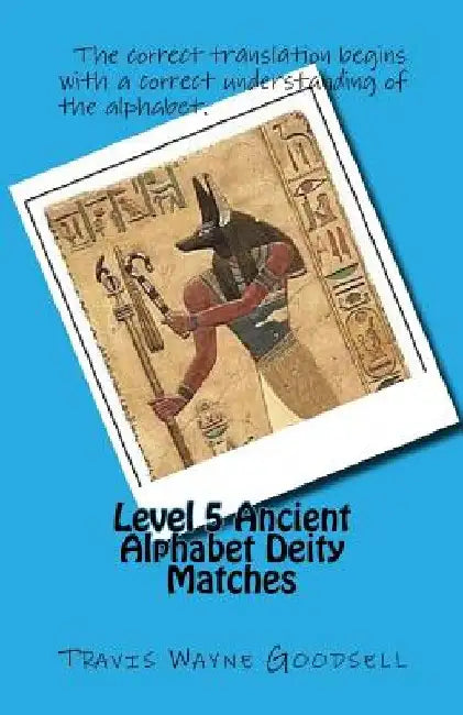 Level 5 Ancient Alphabet Deity Matches by Travis Wayne Goodsell