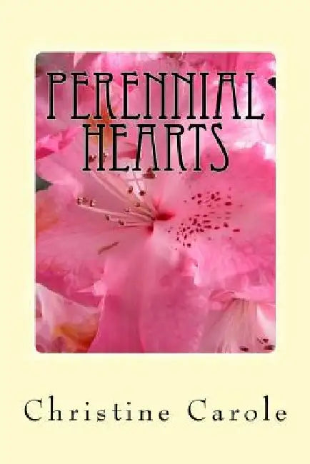 Perennial Hearts by Christine Carole