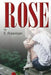 Rose: A Modernization by F. Freeman