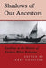 Shadows of Our Ancestors: Readings in the History of Klallam - White Relations by Jerry Gorsline