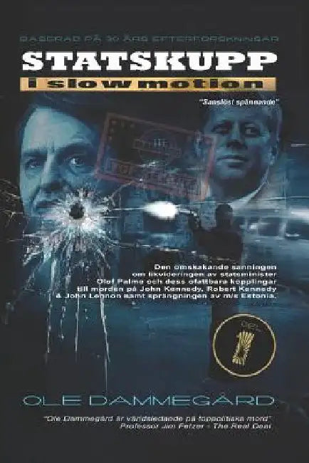 Statskupp i Slowmotion I: Om mordet på Olof Palme och Estoniakatastrofen by Dammegard, Ole