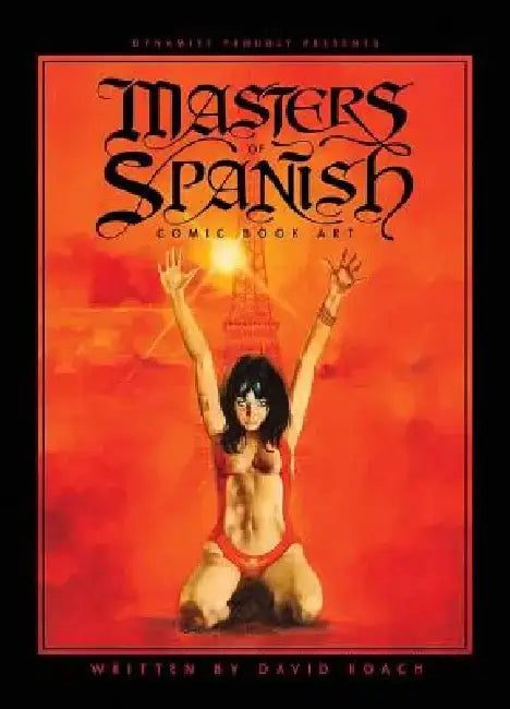 Masters of Spanish Comic Book Art by Roach, David
