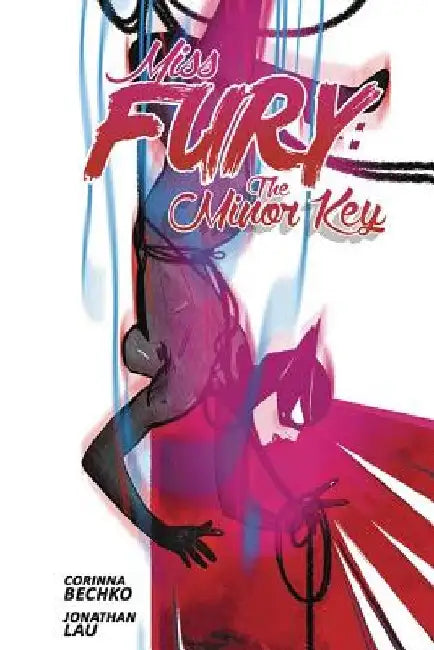 Miss Fury: The Minor Key by Corinna Sara Bechko